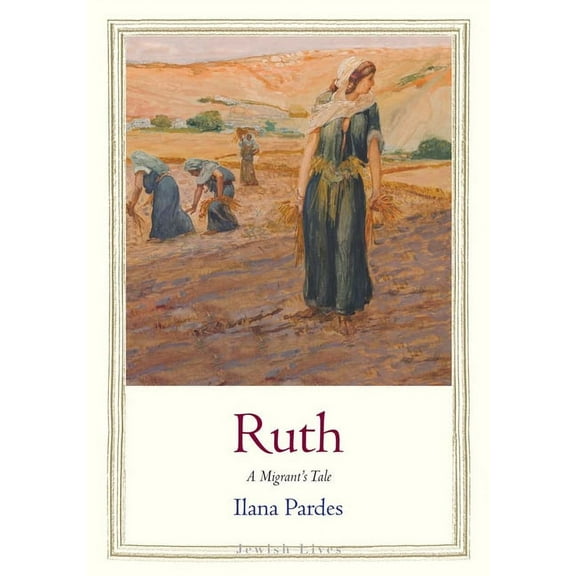 Jewish Lives Ruth: A Migrant's Tale, (Hardcover)