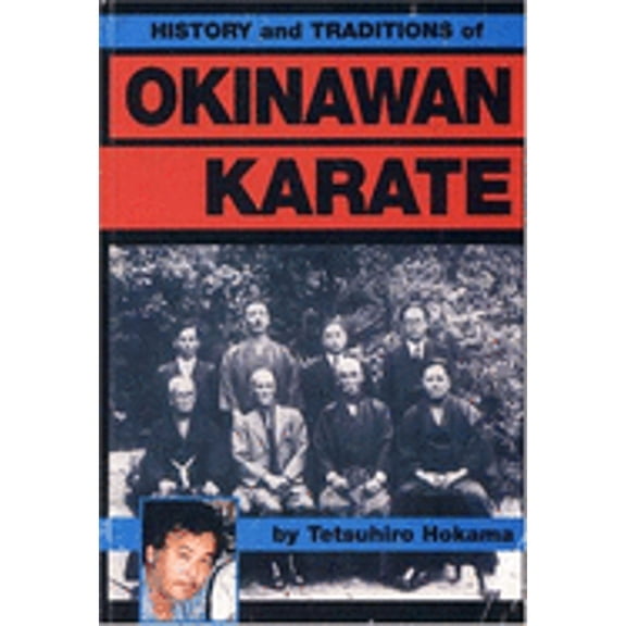 Pre-Owned History and Traditions of Okinawan Karate by Hokama, Tetsuhiro (2000) Paperback (Paperback) 0920129196 9780920129197