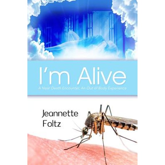I'm Alive: A Near Death Encounter, An Out of Body Experience (Paperback)