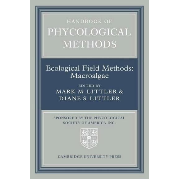 Handbook of Phycological Methods: Volume 4: Ecological Field Methods: Macroalgae, (Paperback)