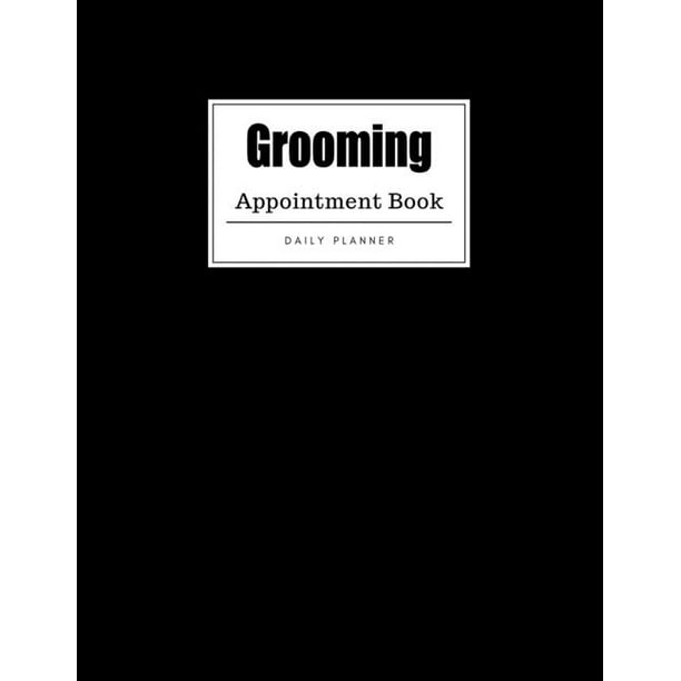 Grooming Appointment Book Weekly Grooming Appointment Book, Daily