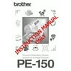 Brother PE 150 Embroidery Machine Owners Instruction Manual (Paperback)