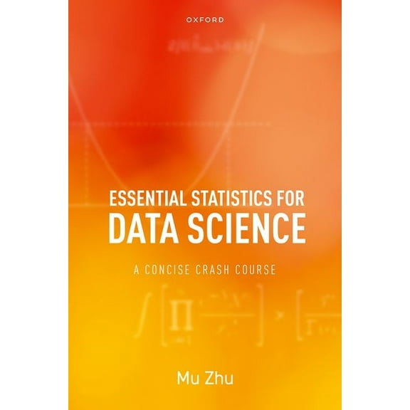 Essential Statistics for Data Science: A Concise Crash Course, (Hardcover)