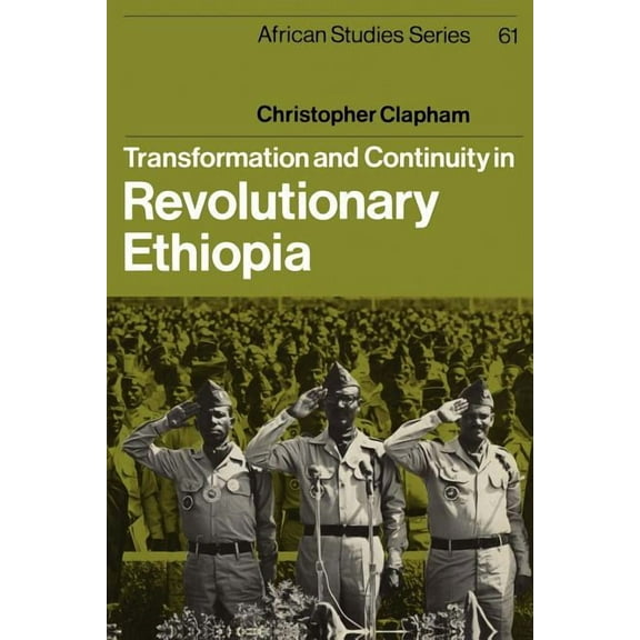 African Studies Transformation and Continuity in Revolutionary Ethiopia, Book 61, (Paperback)