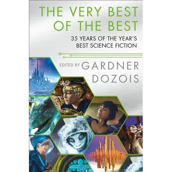 Year's Best Science Fiction The Very Best of the Best: 35 Years of the Year's Best Science Fiction, (Paperback)