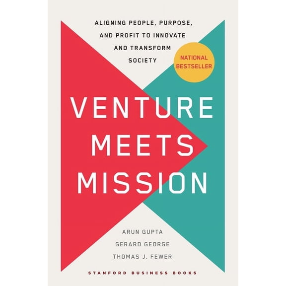 Venture Meets Mission: Aligning People, Purpose, and Profit to Innovate and Transform Society, (Hardcover)