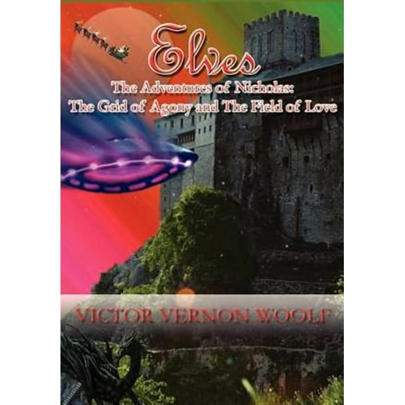 Elves : The Adventures of Nicholas: the Grid of Agony and the Field of Love