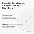 thumbnail image 5 of The Ordinary Salicylic Acid 0.5% Body Serum, Suero Corporal Exfoliante con &Aacute;cido Salic&iacute;lico &mdash; Exfoliante corporal para piel con tendencia a los brotes, 240ml, 5 of 5