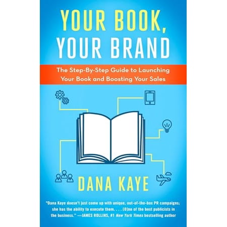 Pre-Owned Your Book Your Brand: The Step-By-Step Guide to Launching Your Book and Boosting Your Sales (Paperback) 1682303802 9781682303801