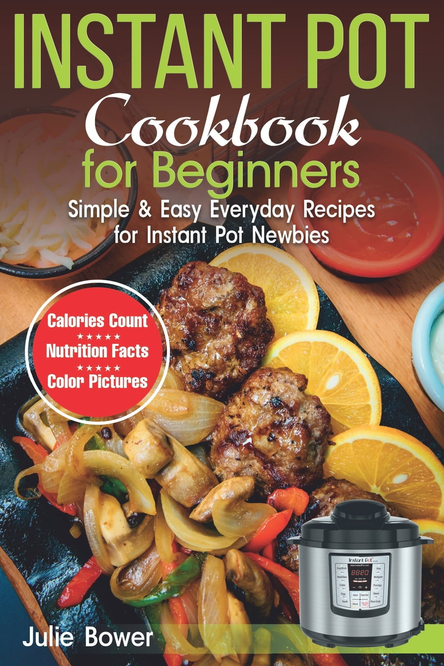 Instant Pot Cookbook for Beginners: Simple and Easy Everyday Recipes ...