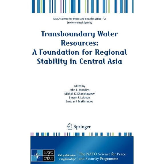 NATO Science for Peace and Security Seri Transboundary Water Resources: A Foundation for Regional Stability in Central Asia, (Hardcover)