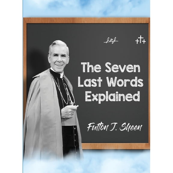 The Seven Last Words Explained, (Hardcover)