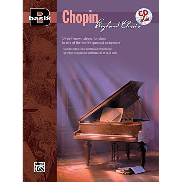 Basix Clavier Classiques Chopin: 14 Pcs Connues pour Piano par l'Un des Plus Grands Compositeurs du Monde, Livre et CD (Basix(R) Series)