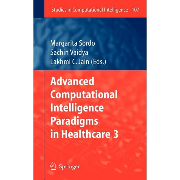Studies in Computational Intelligence Advanced Computational Intelligence Paradigms in Healthcare - 3, Book 107, (Hardcover)