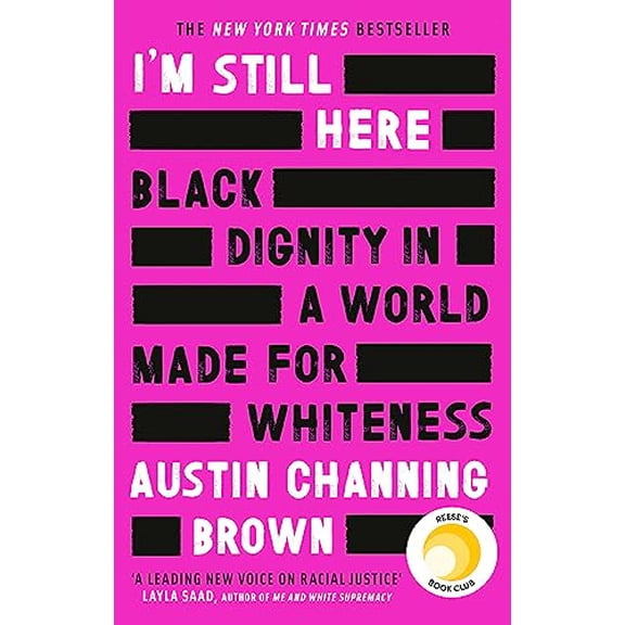 Pre-Owned I'm Still Here: Black Dignity in a World Made for Whiteness: A bestselling Reese's Book Club pick by 'a leading voice on racial justice' LAYLA SAAD, author of ME AND WHITE SUPREMACY, 978034