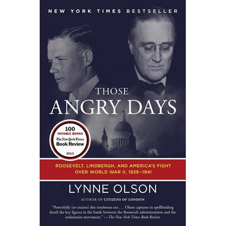 Those Angry Days : Roosevelt, Lindbergh, and America's Fight Over World War II,