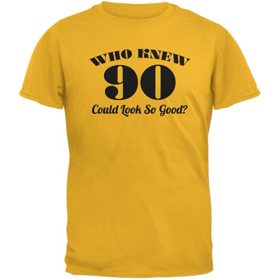 Who Knew 90 Could Look So Good Gold Adult T-Shirt - 2X-Large