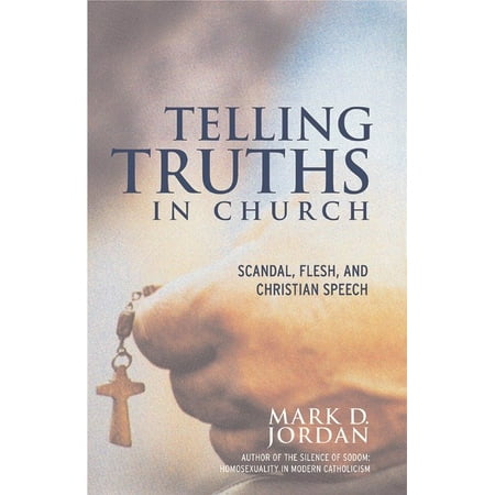 Telling Truths in Church : Scandal, Flesh, and Christian (Christian Best Man Speech)