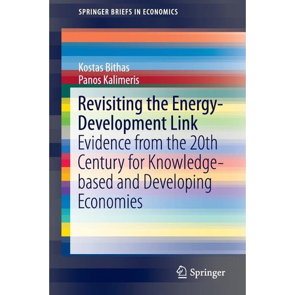 Springerbriefs in Economics Revisiting the Energy-Development Link: Evidence from the 20th Century for Knowledge-Based and Developing Economies, (Paperback)