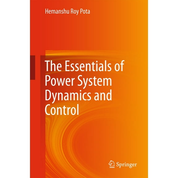 The Essentials of Power System Dynamics and Control, (Hardcover)