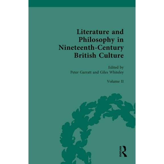 Literature and Philosophy in Nineteenth Century British Culture: Volume II: The Mid-Nineteenth Century, (Hardcover)