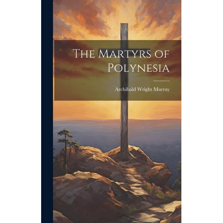 The Martyrs of Polynesia (Hardcover)