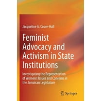 Feminist Advocacy and Activism in State Institutions: Investigating the Representation of Women's Issues and Concer, (Paperback)