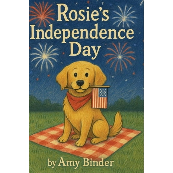Rosie's Independence Day, (Hardcover)