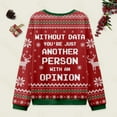 thumbnail image 4 of YAYUBA Christmas Sweater for Women 2025 - WITHOUT DATA YOU'RE JUST ANOTHER PERSON WITH AN OPINION Xmas Fuzzy Sweatshirt - Funny Gifts for Christmas, 4 of 5