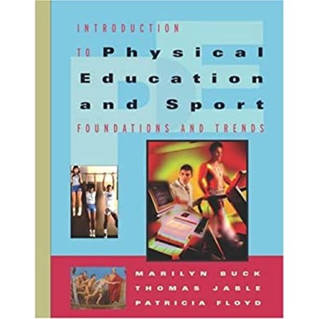 Pre-Owned Introduction to Physical Education and Sport: Foundations and Trends (Hardcover) 0534598501 9780534598501