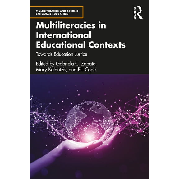Multiliteracies and Second Language Educ Multiliteracies in International Educational Contexts: Towards Education Justice, (Paperback)