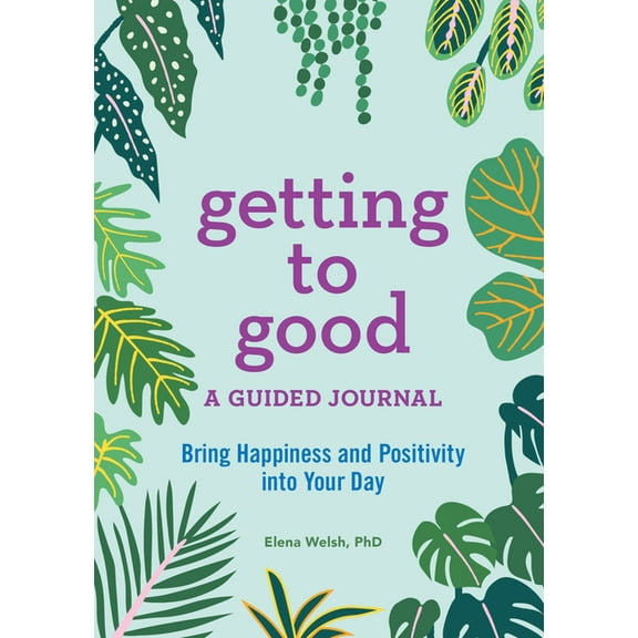 Getting to Good: A Guided Journal, (Paperback)