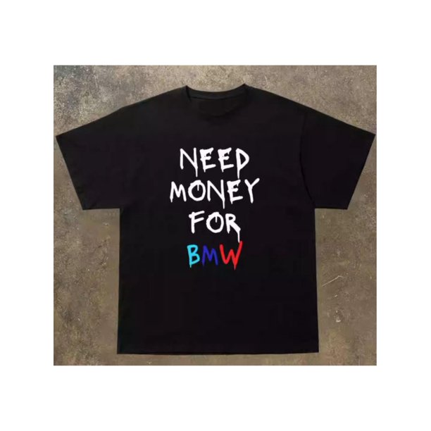 Need Money for That BMW? Sport This Cool Graphic Tee – 100% Cotton, Unisex Fit