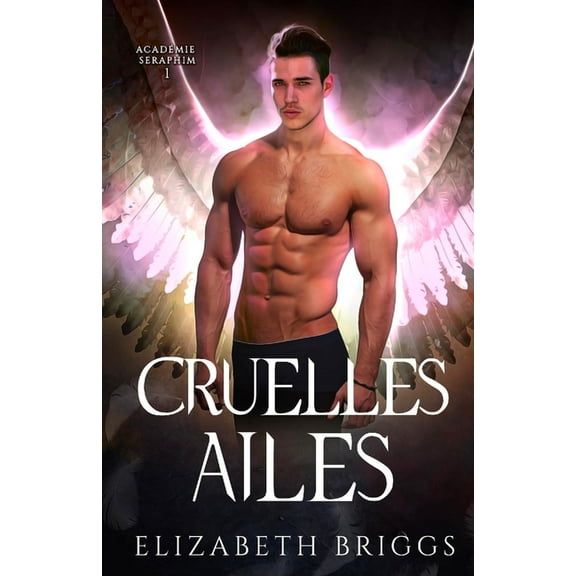 AcadÃ©mie Seraphim Cruelles Ailes, Book 1, (Paperback)