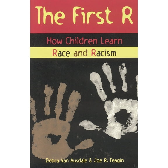 First R: How Children Learn Race and Racism, (Paperback)