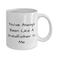 thumbnail image 2 of Cheap Grandfather, You've Always Been Like A Grandfather To Me, Father's Day 11oz Mug F Grandfather, 2 of 2