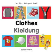 My First Bilingual Book–Clothes (English–German)