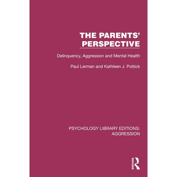 Psychology Library Editions: Aggression The Parents' Perspective: Delinquency, Aggression and Mental Health, (Hardcover)
