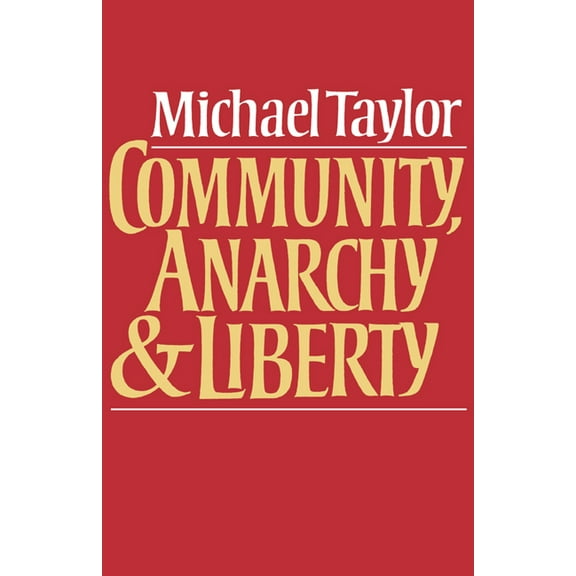 Community, Anarchy and Liberty, (Hardcover)