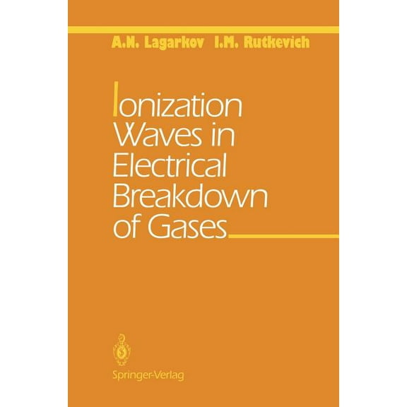 Ionization Waves in Electrical Breakdown of Gases, (Paperback)