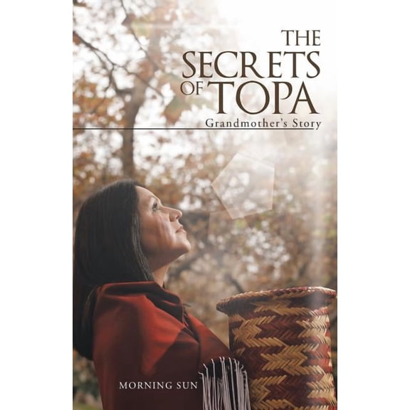 The Secrets of Topa: Grandmother's Story, (Paperback)