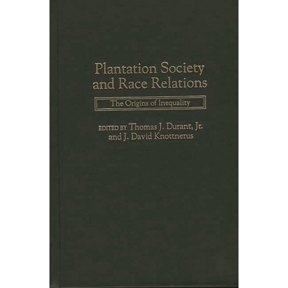 Plantation Society and Race Relations: The Origins of Inequality, (Hardcover)