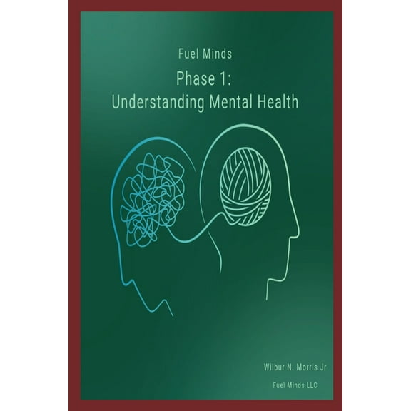Fuel Minds: Phase 1: (Understanding Mental Health), (Paperback)