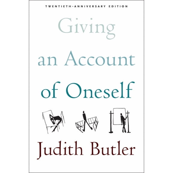 Giving an Account of Oneself: Twentieth Anniversary Edition, with a New Preface by the Author, (Hardcover)