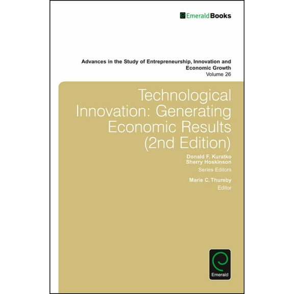 Advances in the Study of Entrepreneurshi Technological Innovation: Generating Economic Results, Book 26, (Hardcover)