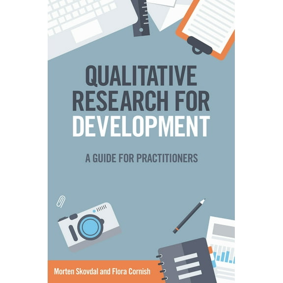 Qualitative Research for Development: A Guide for Practitioners (Hardcover)