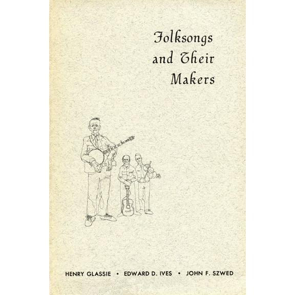 Folksongs and Their Makers, (Paperback)