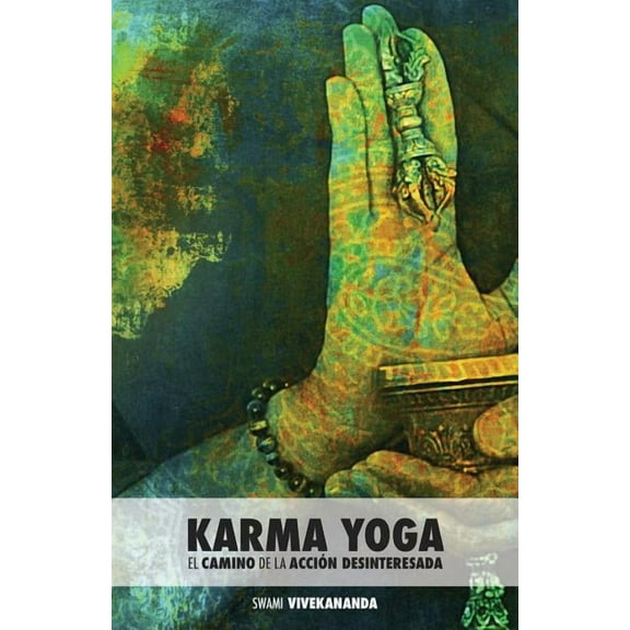 Karma Yoga: El Camino de la Acción Desinteresada (Paperback)