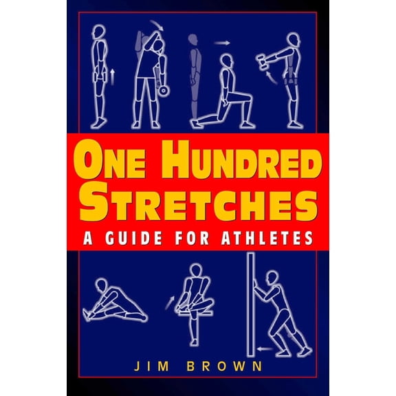 One Hundred Stretches: Head to Toe Stretches for Exercises & Sports, (Paperback)