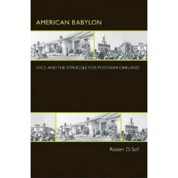 Politics and Society in Modern America American Babylon: Race and the Struggle for Postwar Oakland, Book 37, (Paperback)